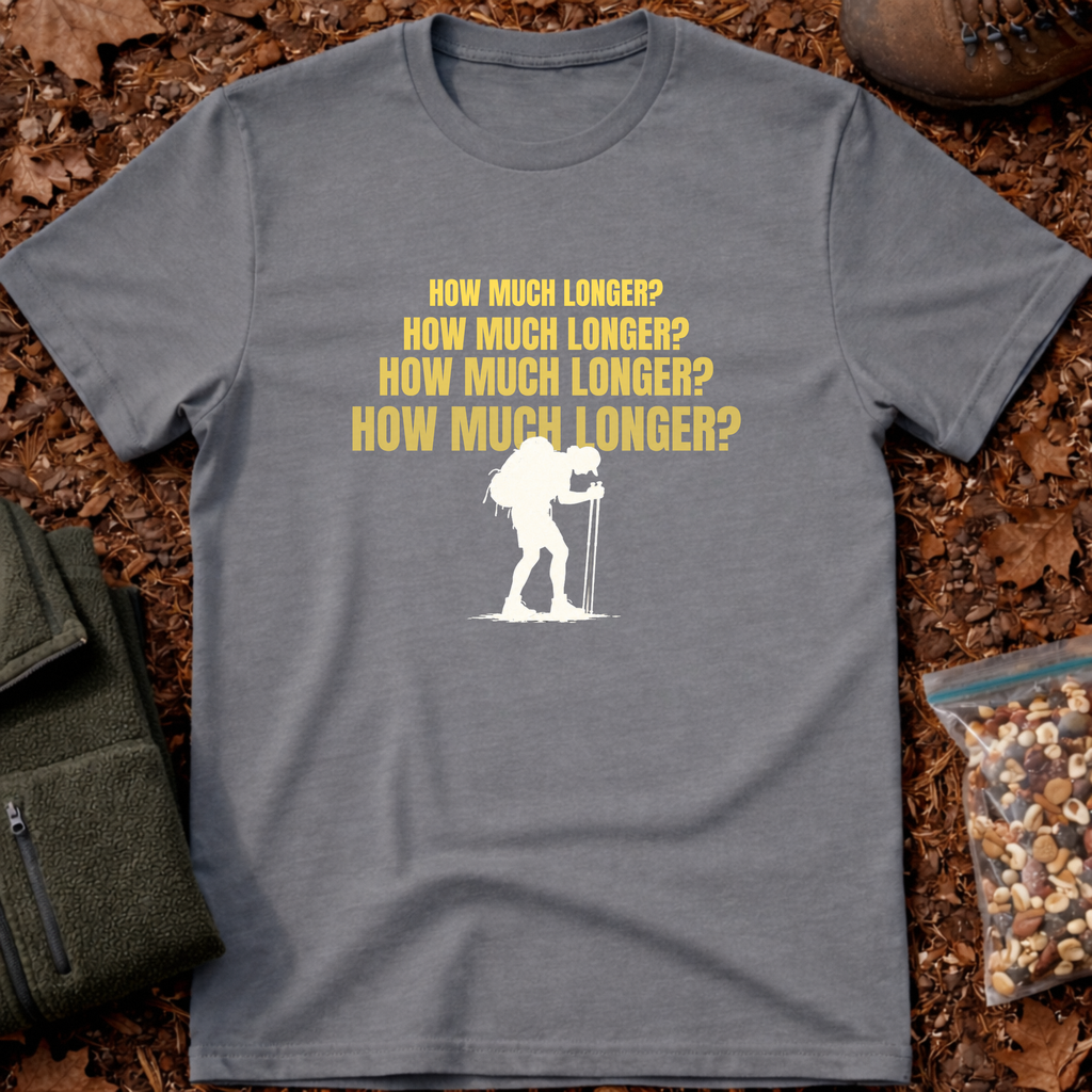 How much longer T-Shirt