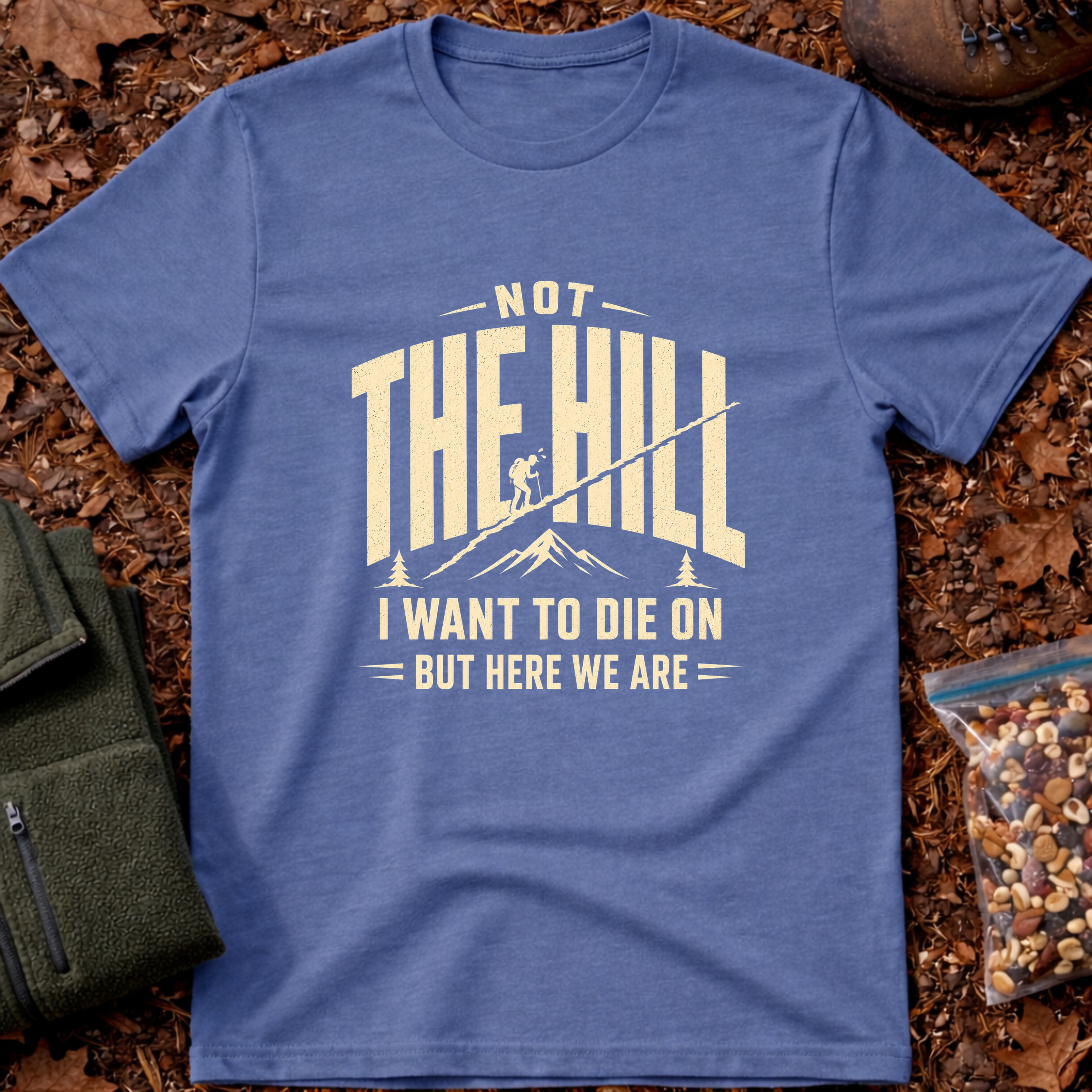 Not the Hill T-Shirt