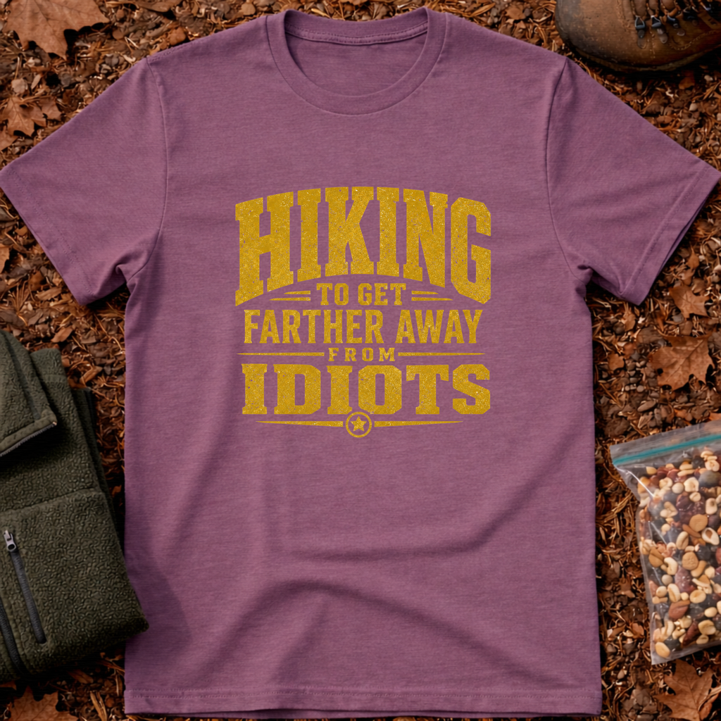 Hiking Away From Idiots T-Shirt