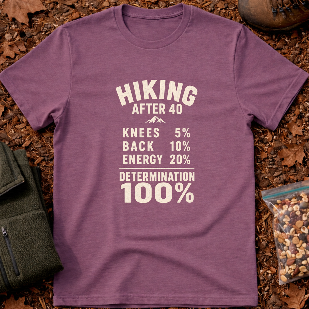 Hiking after 40 T-Shirt