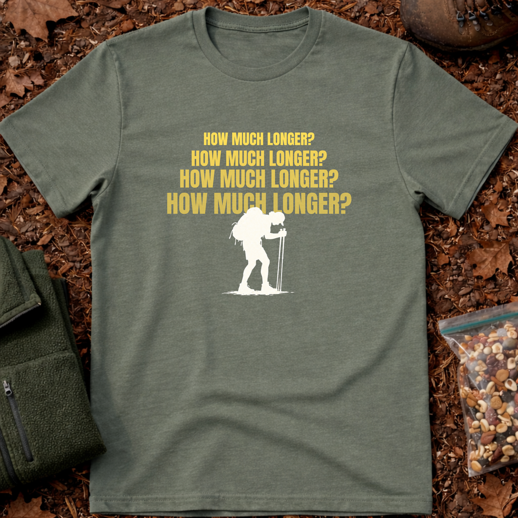 How much longer T-Shirt