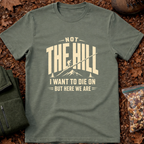 Not the Hill T-Shirt