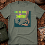 I Like Big Trees And I Cannot Lie T-Shirt