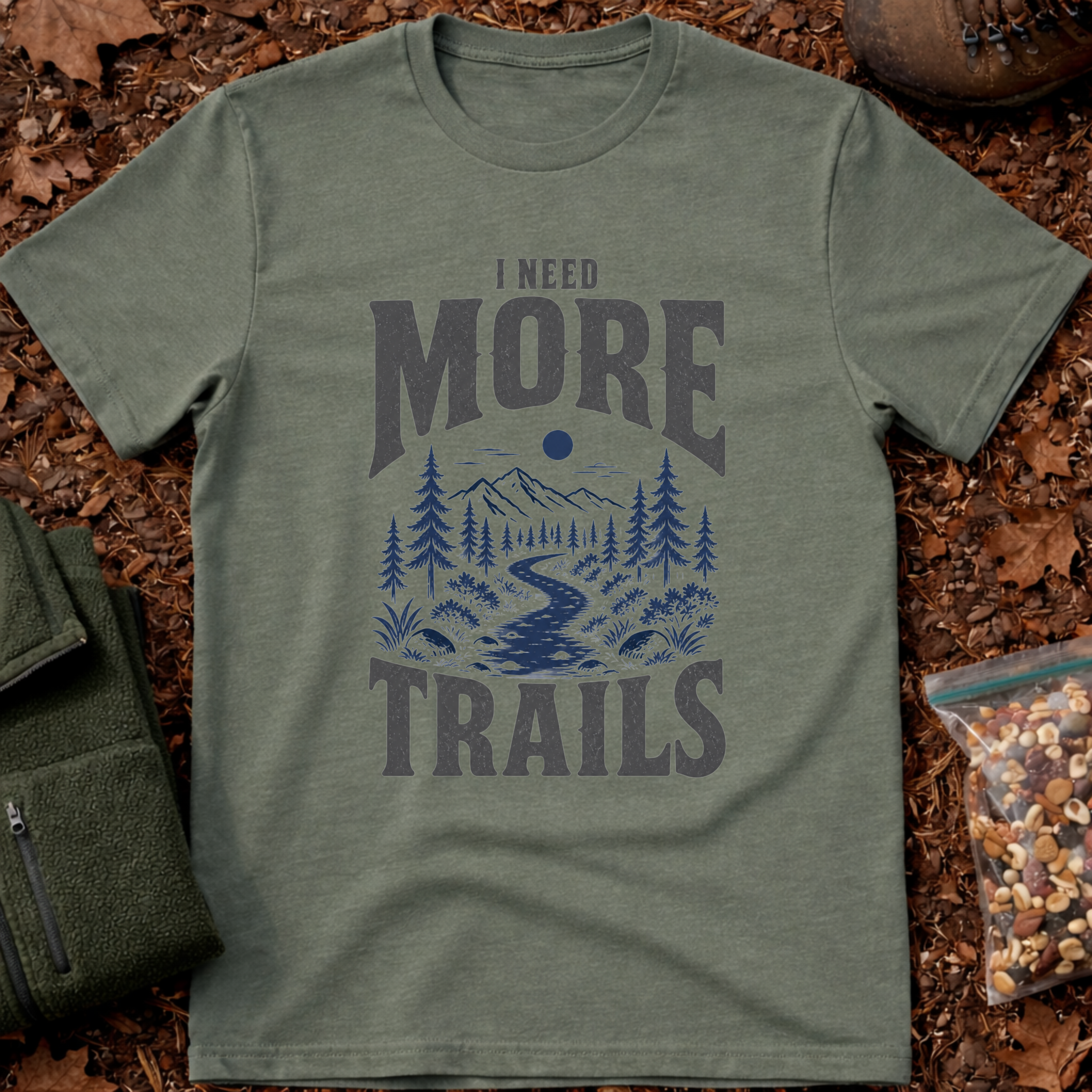 I Need More Trails T-Shirt
