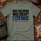 Who Said Hiking Was Cheap T-Shirt