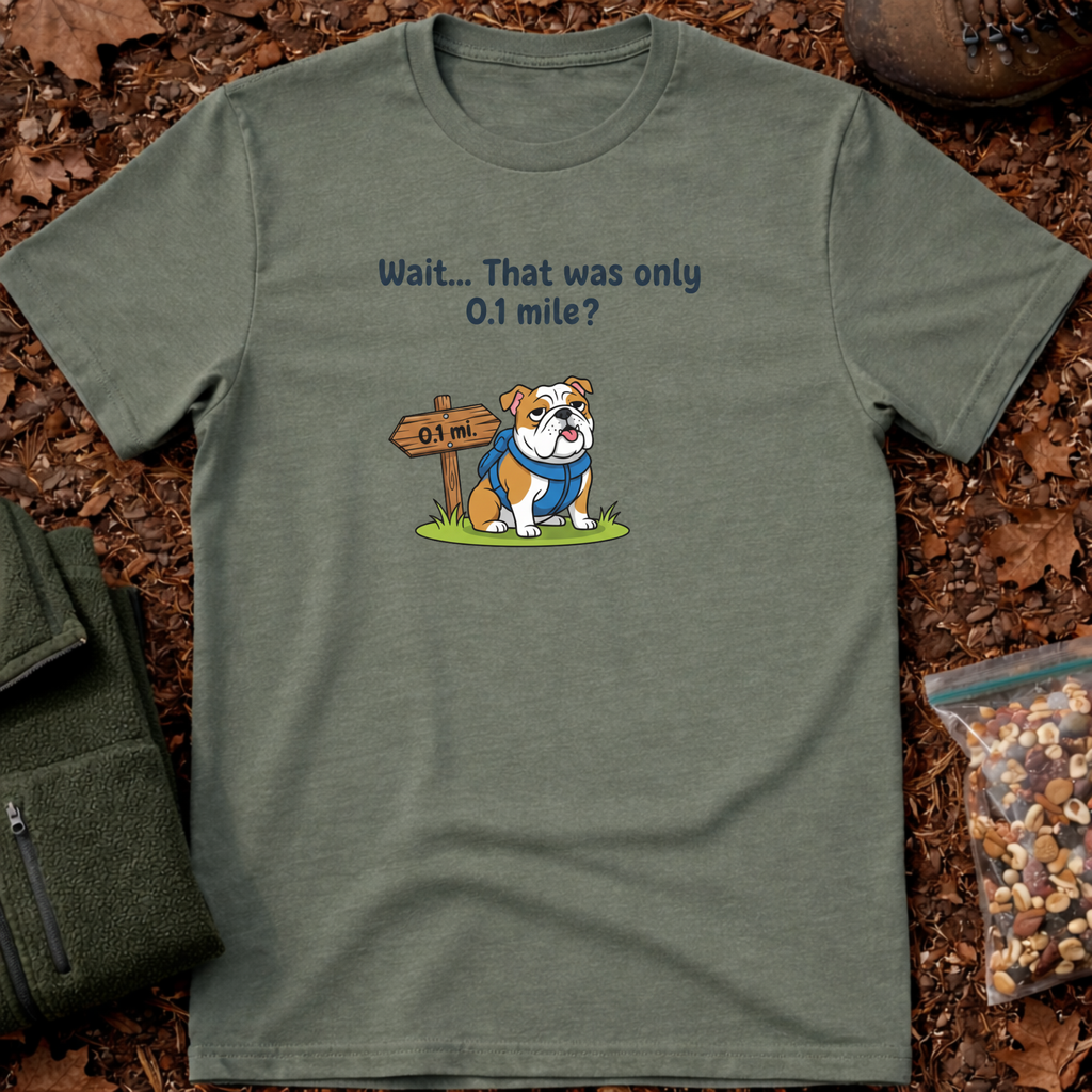 That was only 0.1 mile? T-Shirt