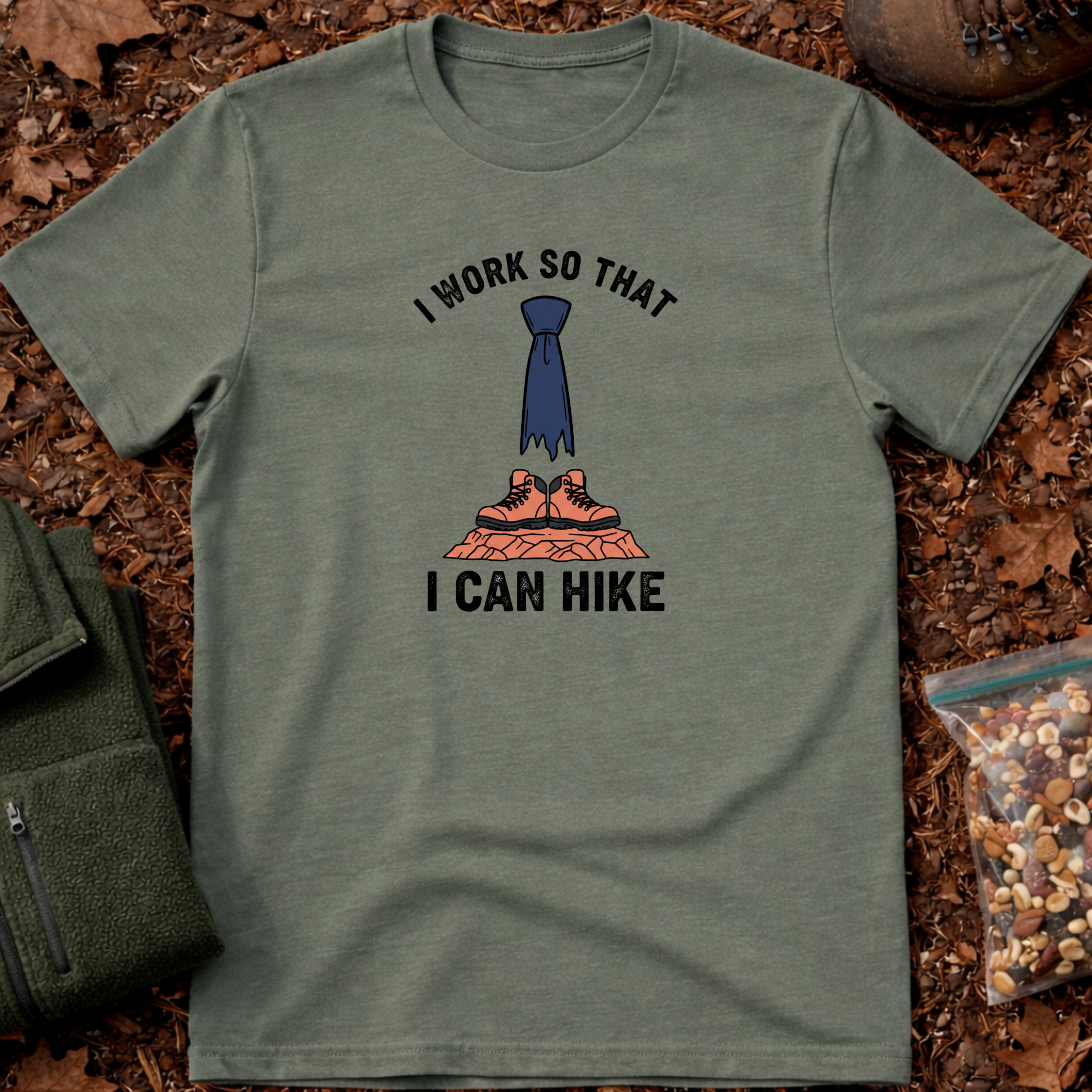 I Work So That I Can Hike T-Shirt