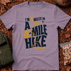 I'm 9 Miles In A 4-Mile Hike T-Shirt