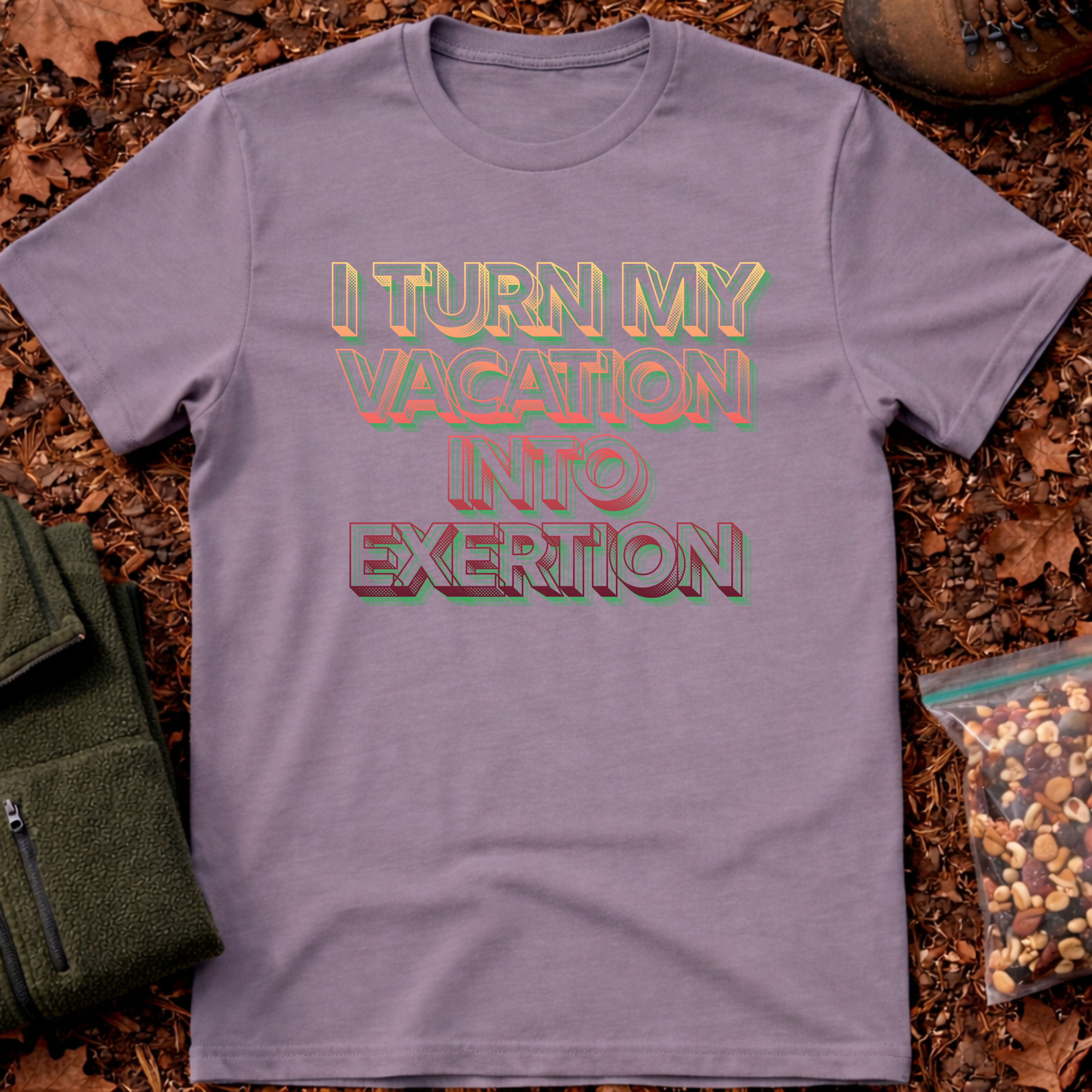 I Turn My Vacation Into Exertion T-Shirt