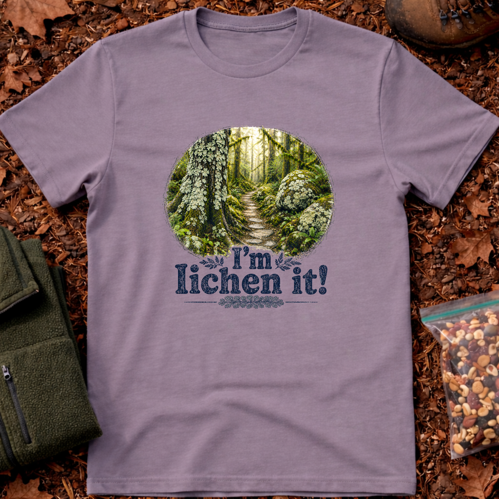 I'm Lichen It T-Shirt
