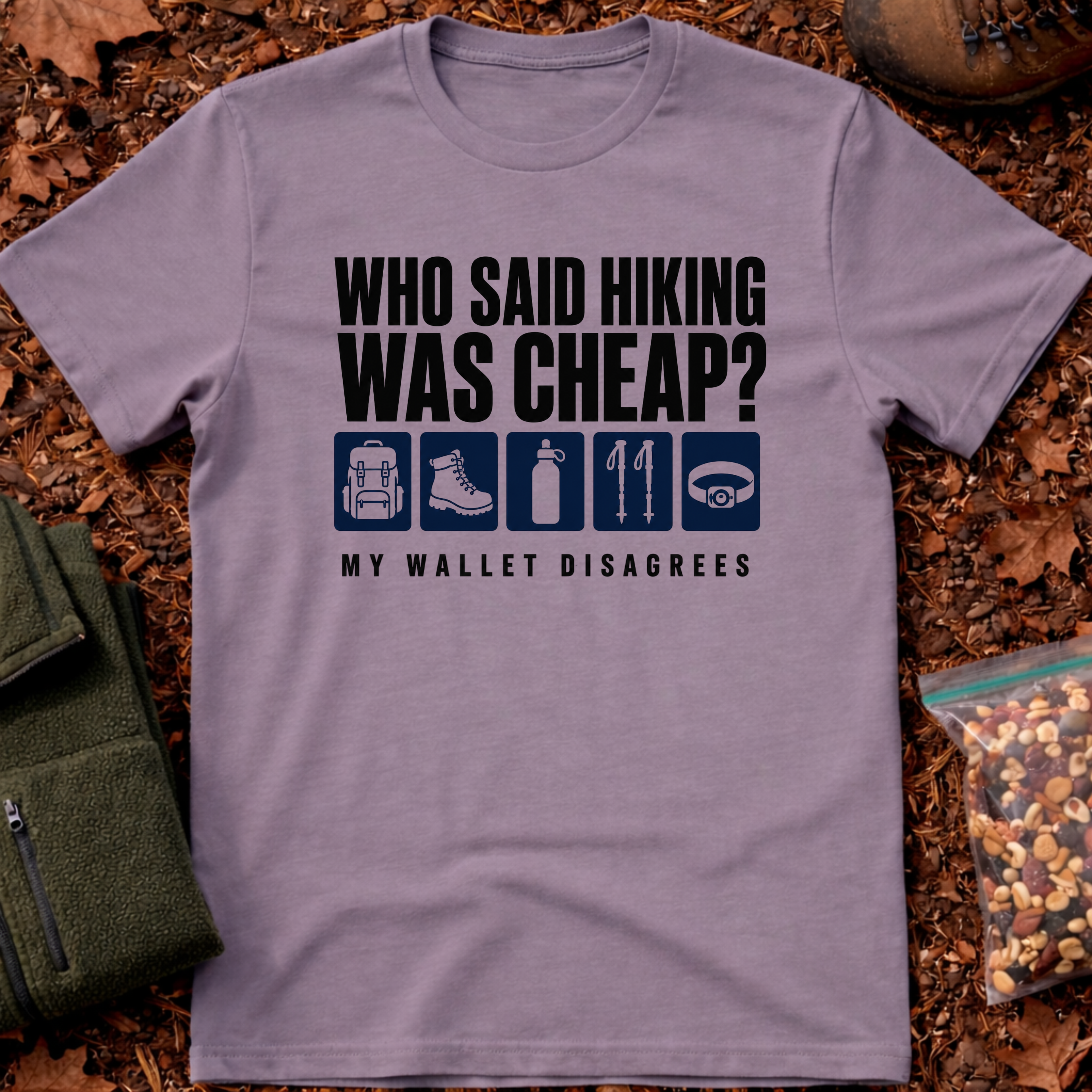 Who Said Hiking Was Cheap T-Shirt