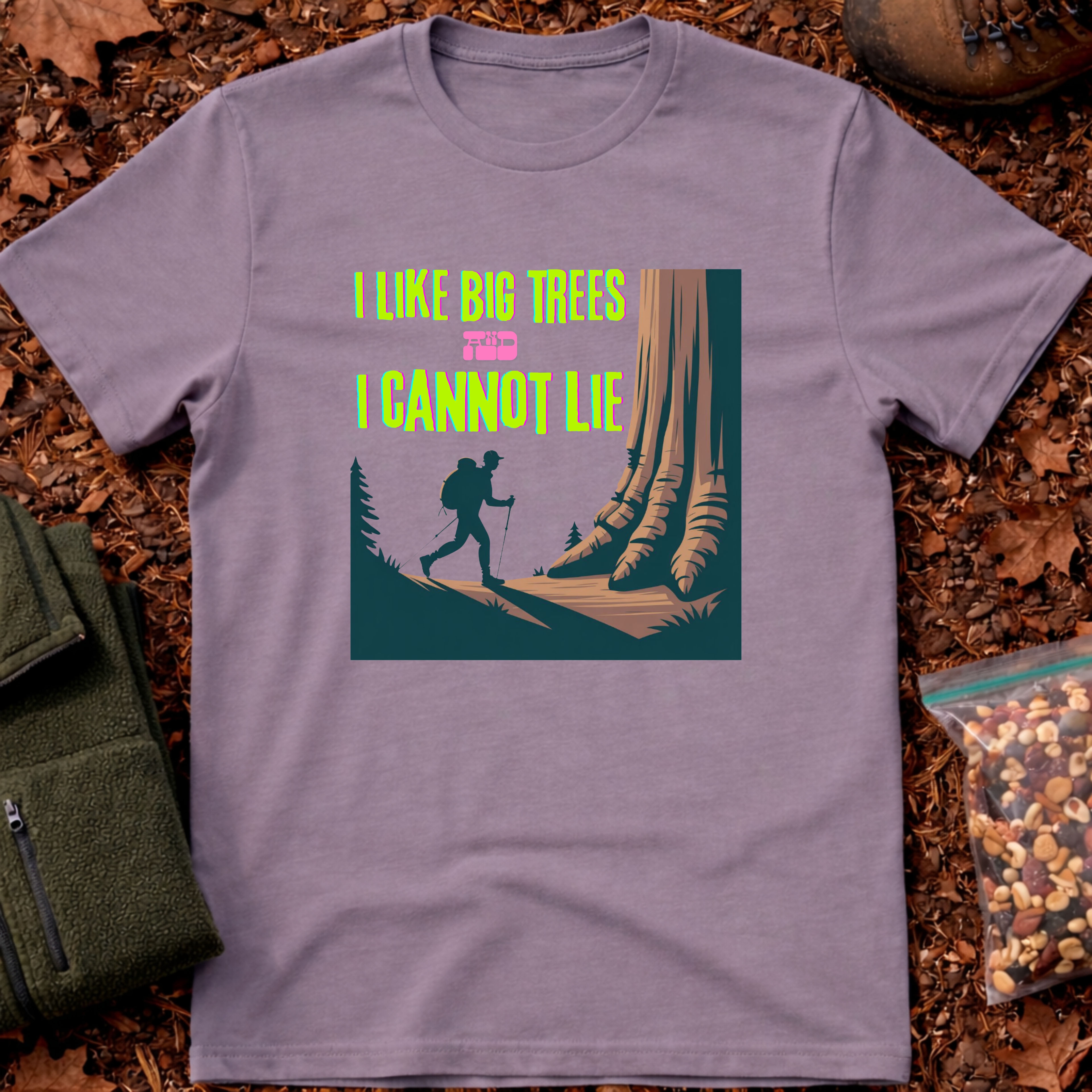 I Like Big Trees And I Cannot Lie T-Shirt