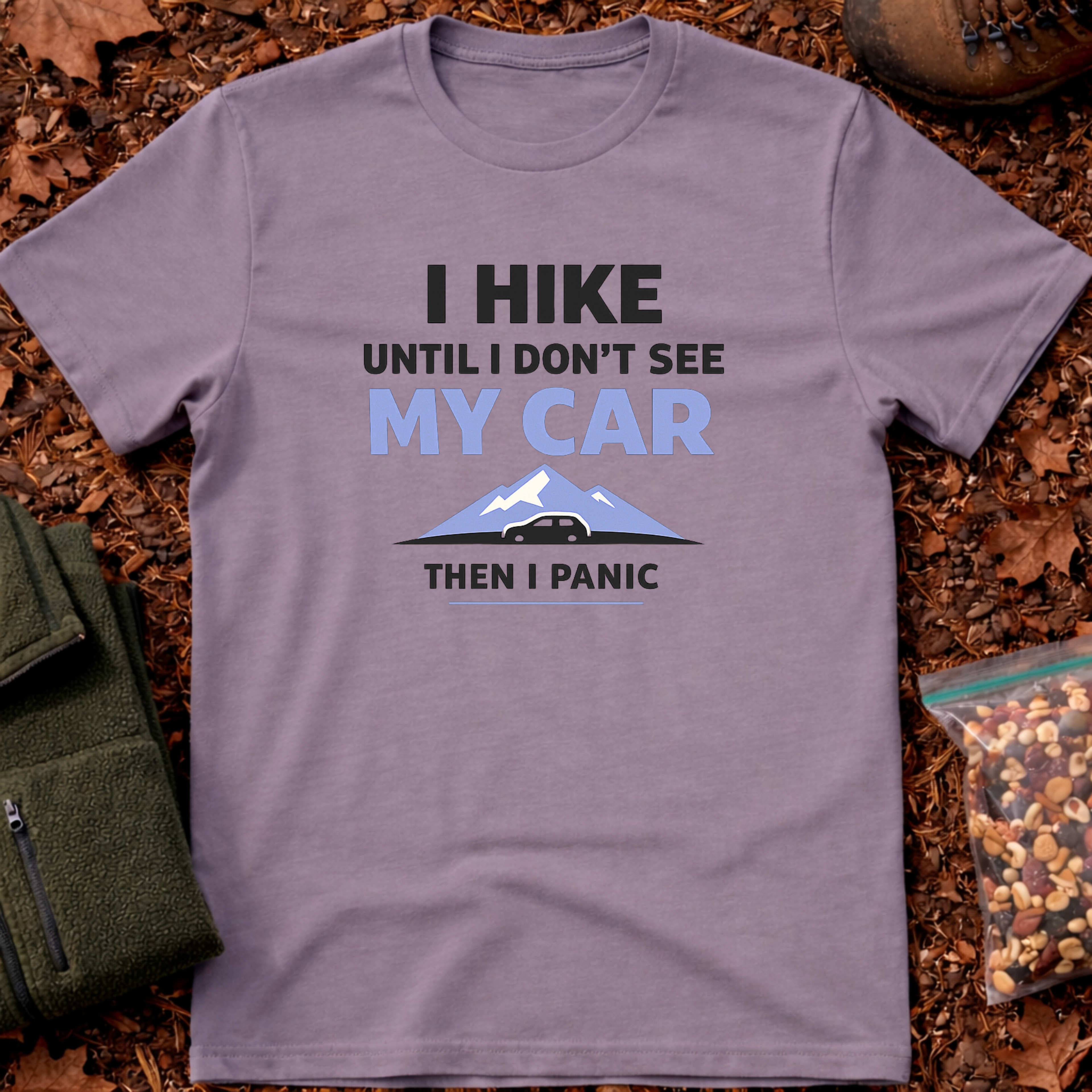 I hike until I don't see my car T-Shirt