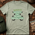 My Friends Have Antlers Fur Beaks Bushy Tails T-Shirt