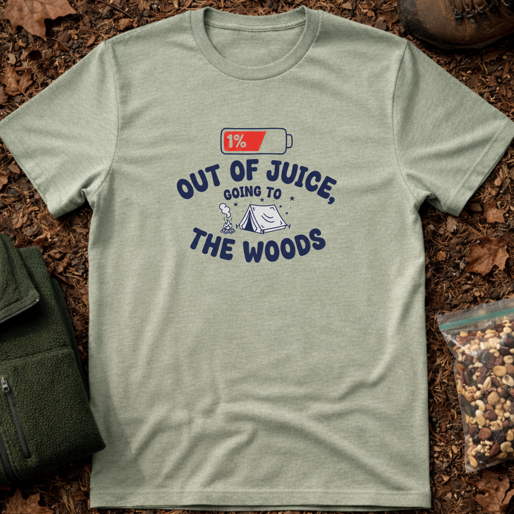 Out Of Juice Going To The Woods T-Shirt