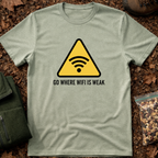 Go Where WiFi Is Weak T-Shirt