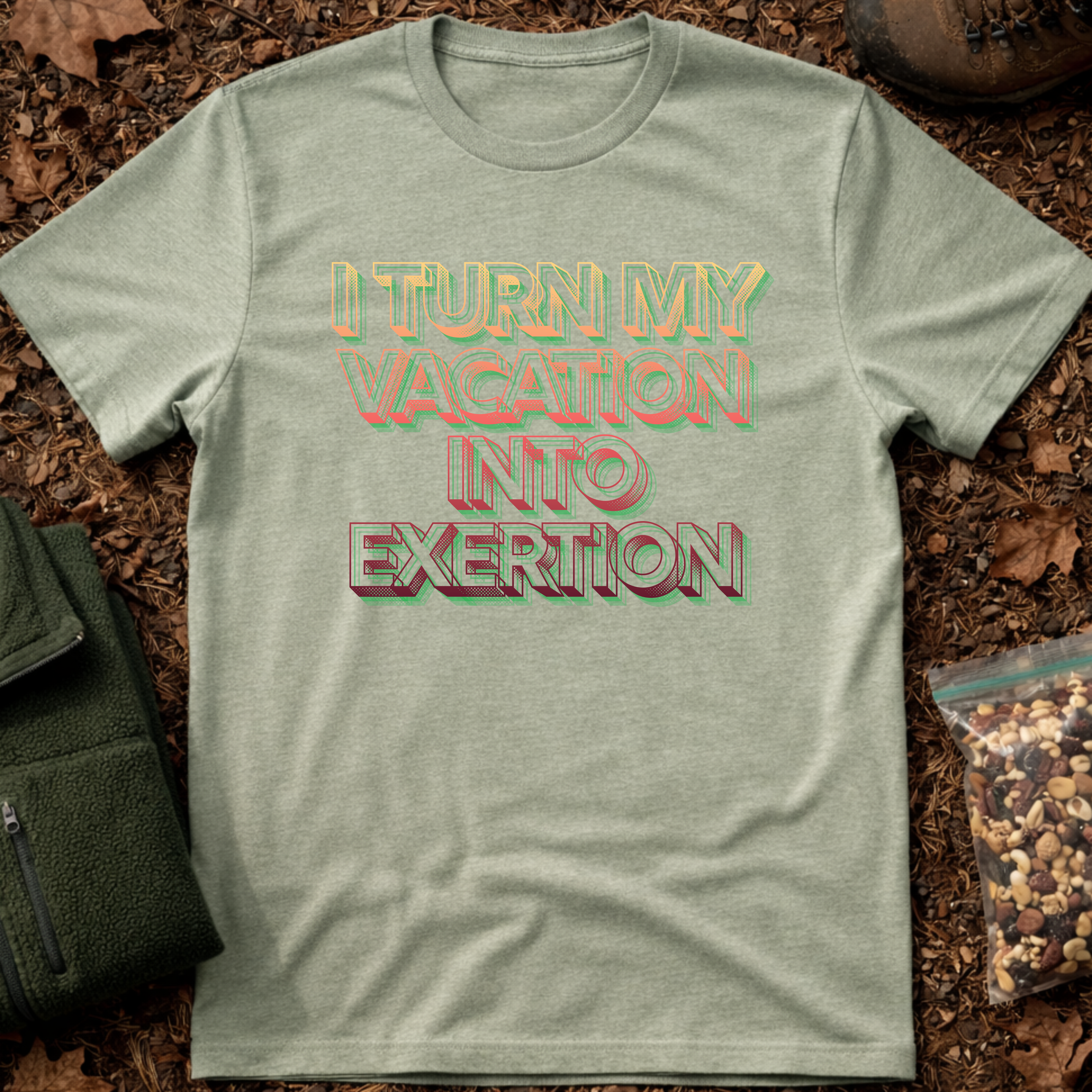 I Turn My Vacation Into Exertion T-Shirt