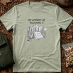 My Attempt At Roughing It T-Shirt