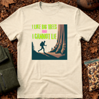 I Like Big Trees And I Cannot Lie T-Shirt