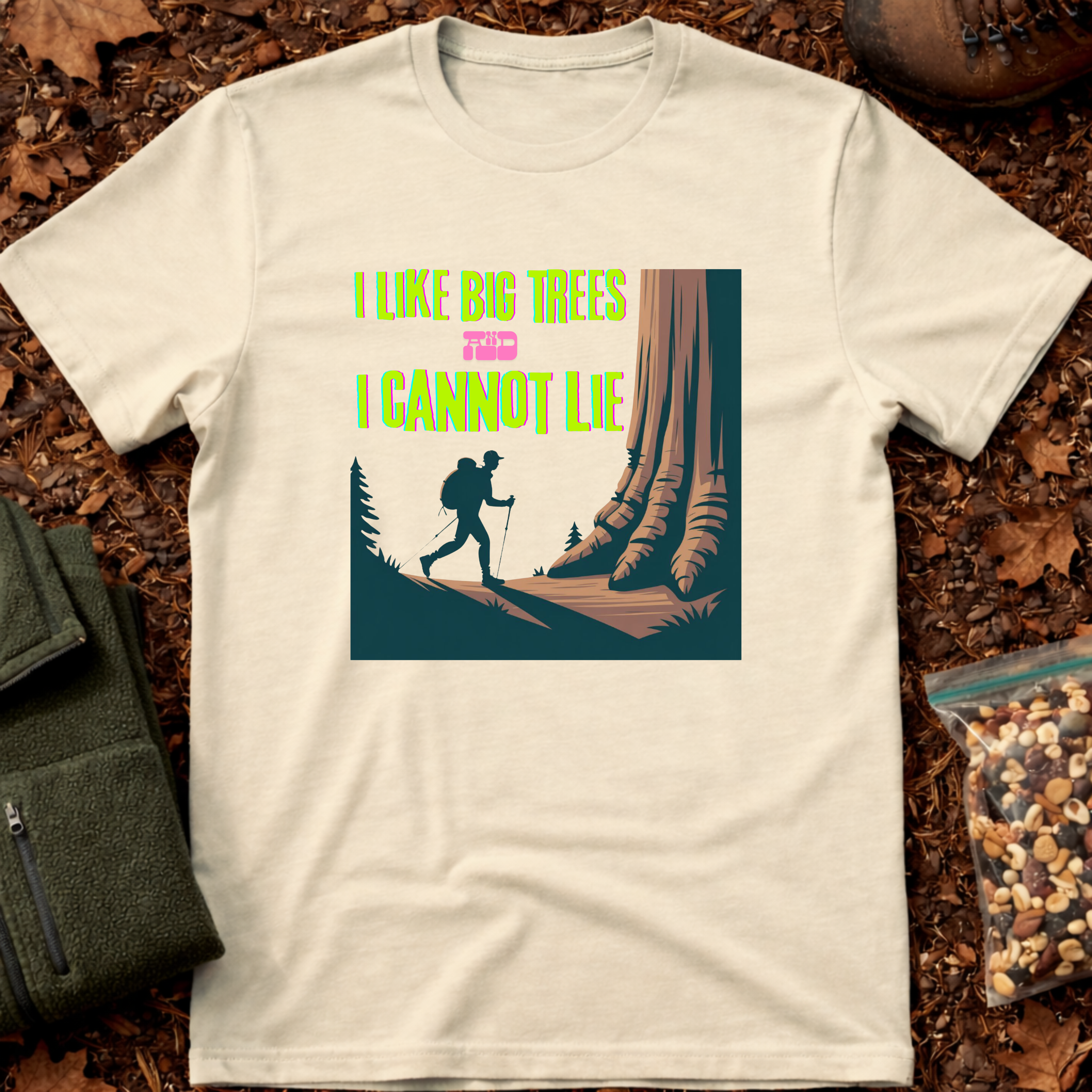 I Like Big Trees And I Cannot Lie T-Shirt
