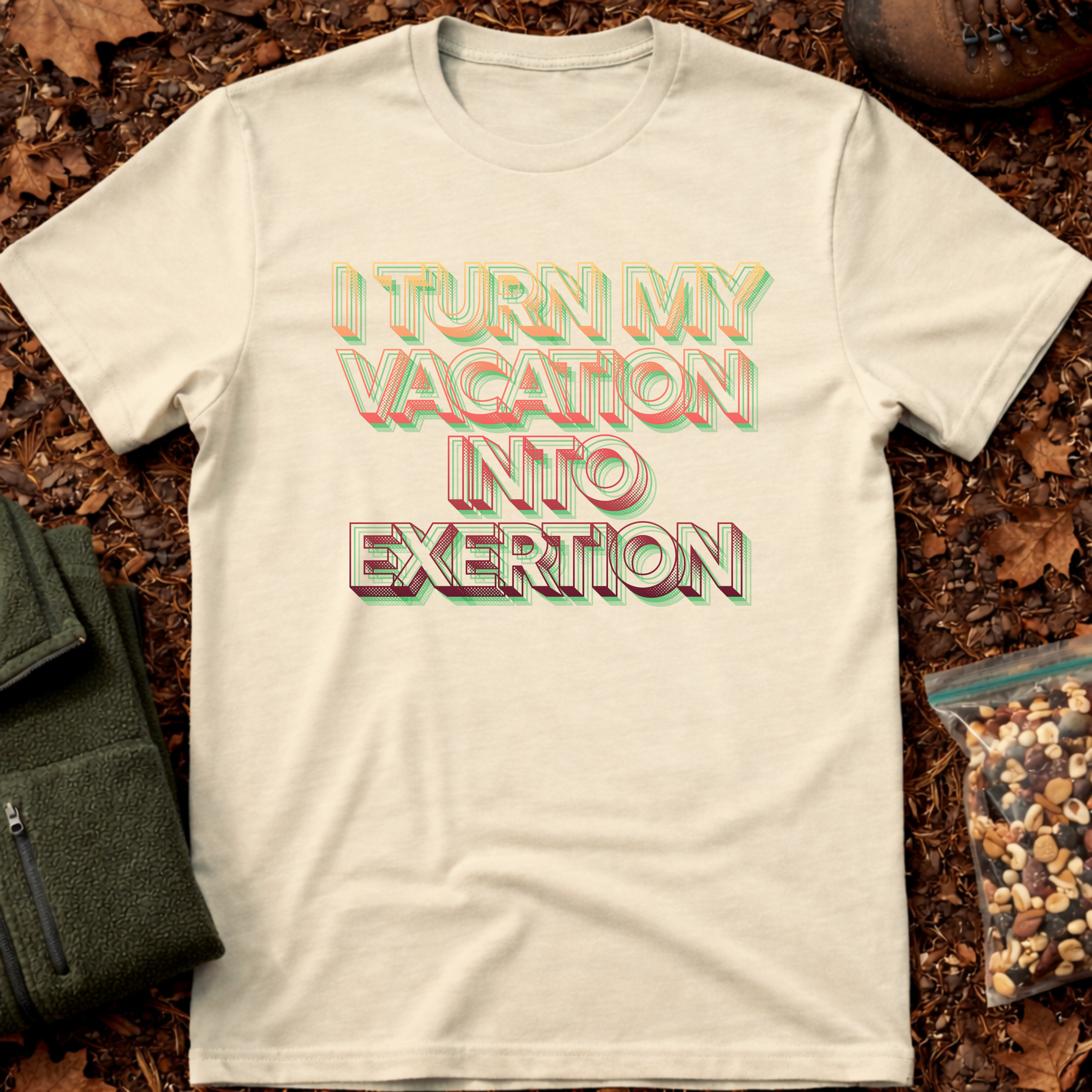 I Turn My Vacation Into Exertion T-Shirt
