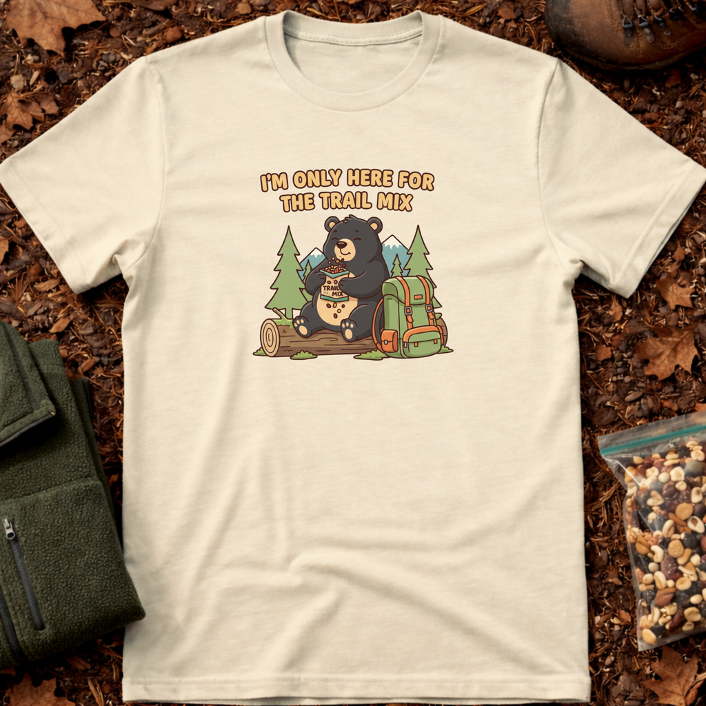 I'm Only Here For The Trail Mix T-Shirt