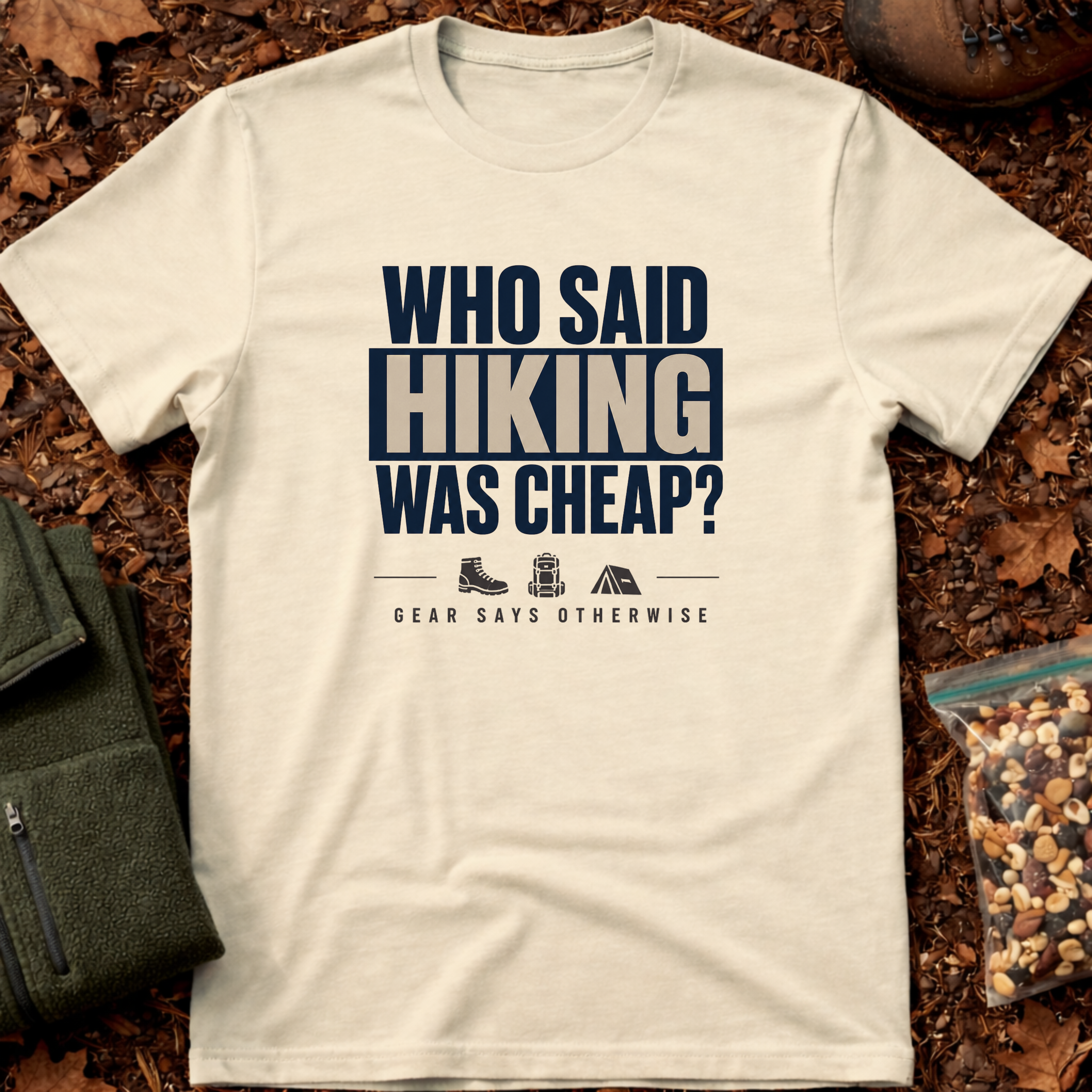 Who said Hiking was cheap 2 T-Shirt