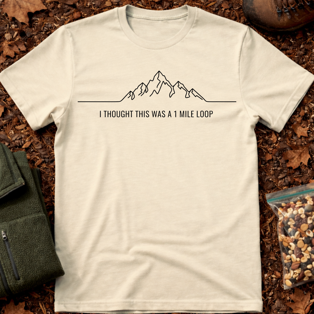 Only 1 mile hike T-Shirt
