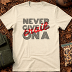 Never Give Up on A Trail T-Shirt