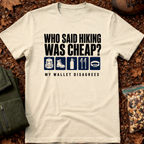 Who Said Hiking Was Cheap T-Shirt