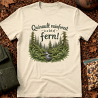 Quinault Rainforest Is A Lot Of Fern T-Shirt