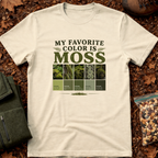 My Favorite Color Is Moss T-Shirt
