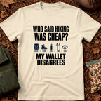 Who Said Hiking Was Cheap T-Shirt