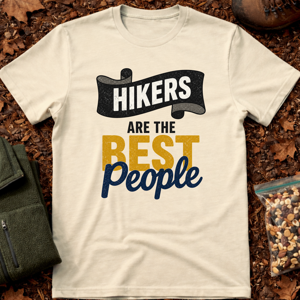 Hikers are best people 2 T-Shirt