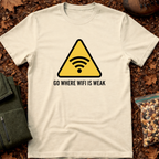 Go Where WiFi Is Weak T-Shirt