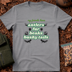 My Friends Have Antlers Fur Beaks Bushy Tails T-Shirt