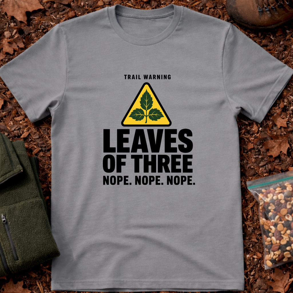 Leaves Of Three T-Shirt