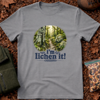 I'm Lichen It T-Shirt