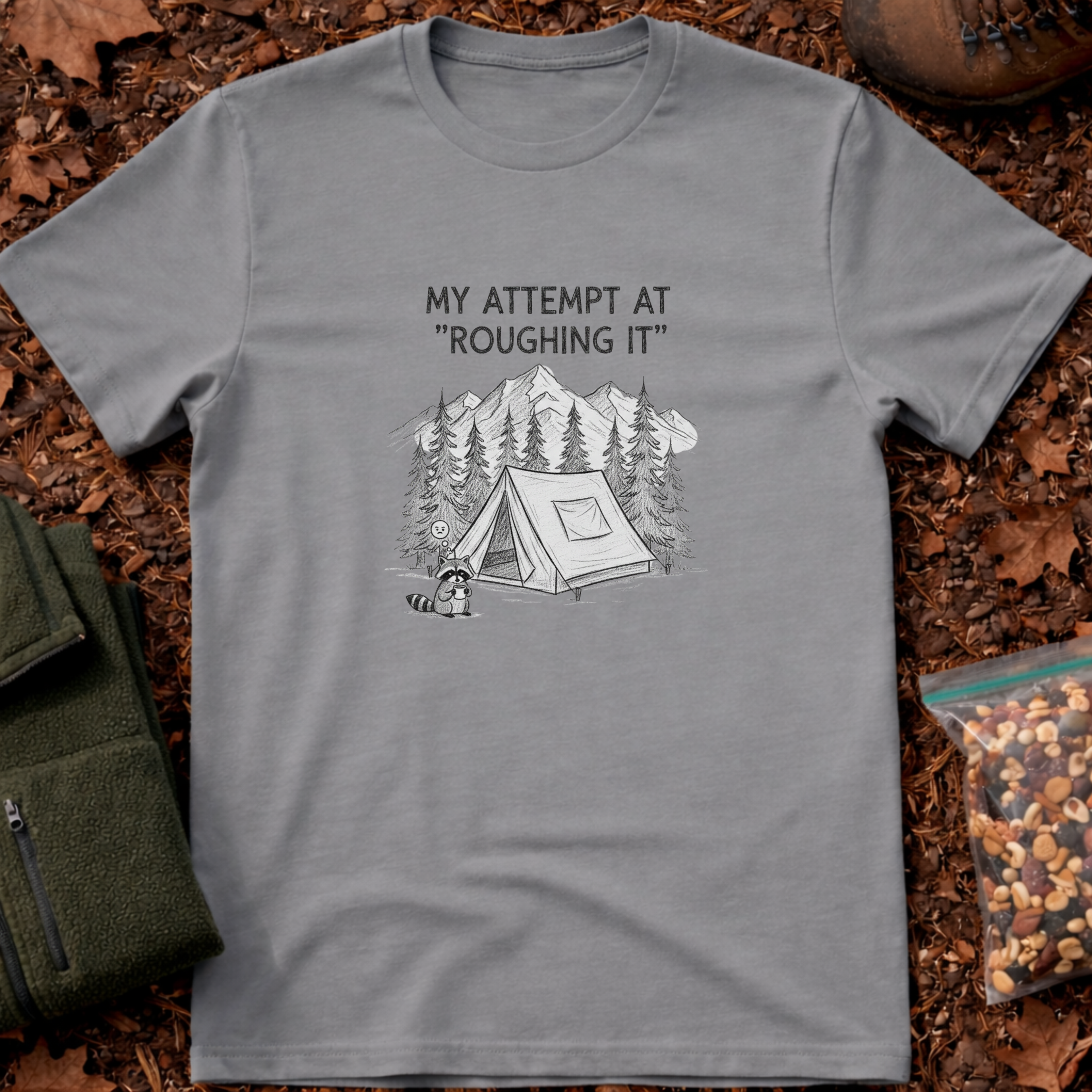 My Attempt At Roughing It T-Shirt