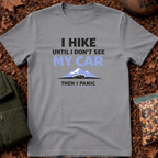 I hike until I don't see my car T-Shirt