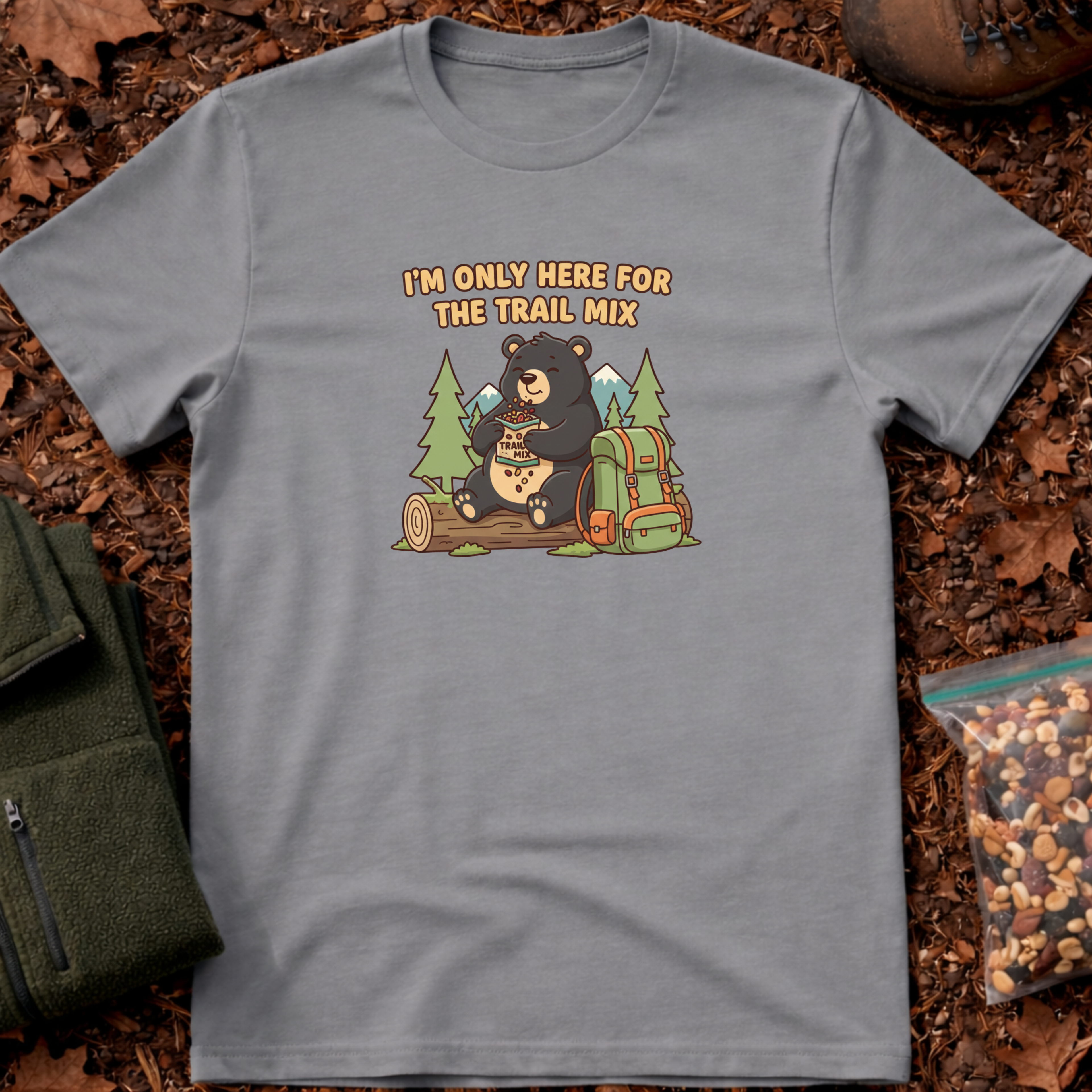 I'm Only Here For The Trail Mix T-Shirt