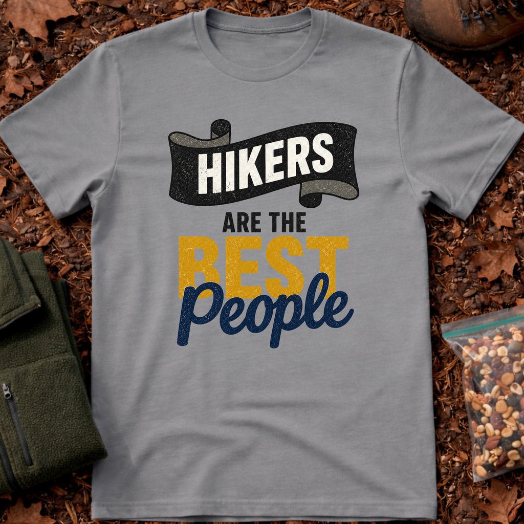 Hikers are best people 2 T-Shirt