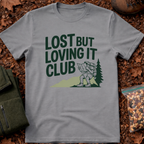 Lost but loving it club T-Shirt