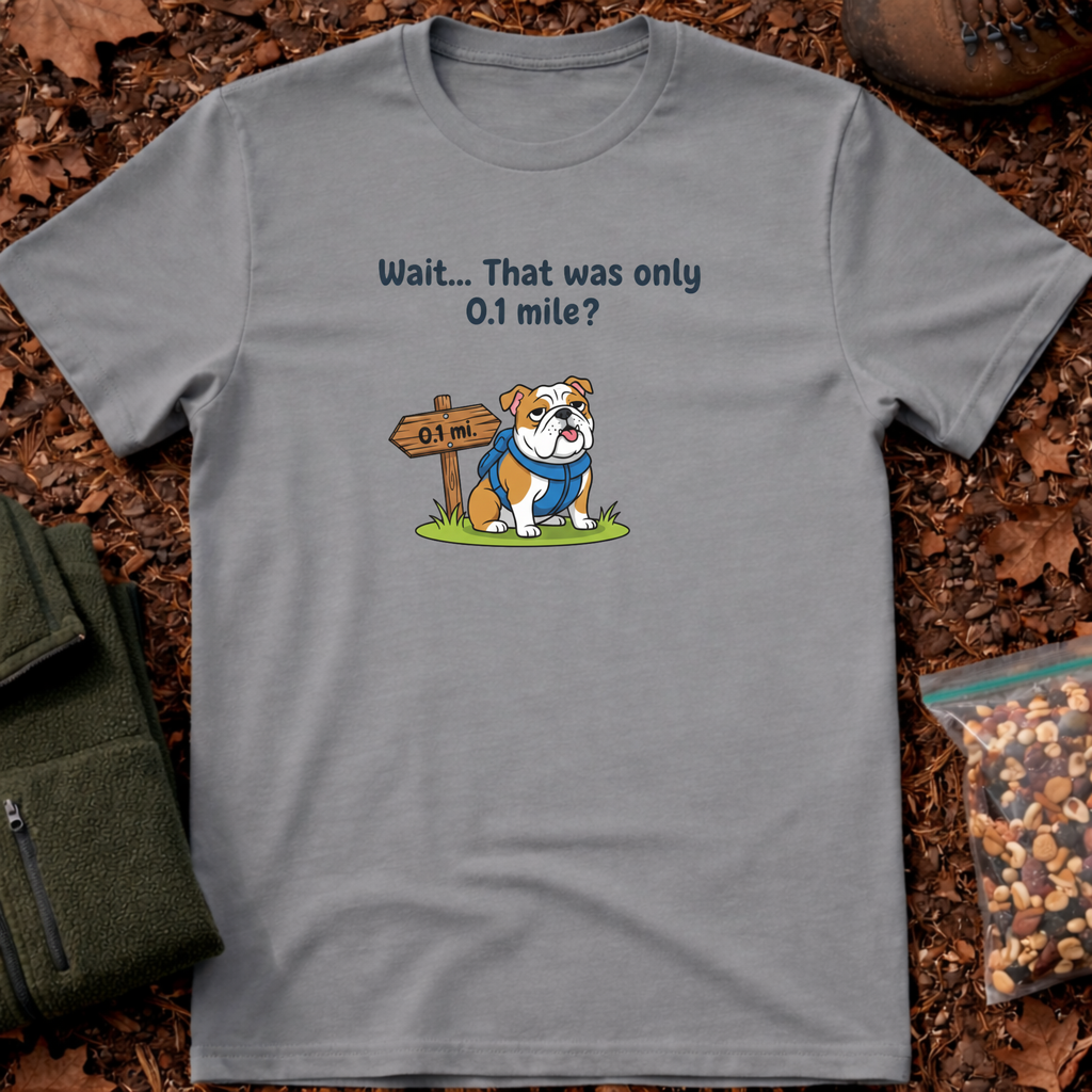 That was only 0.1 mile? T-Shirt