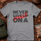 Never Give Up on A Trail T-Shirt