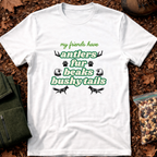 My Friends Have Antlers Fur Beaks Bushy Tails T-Shirt