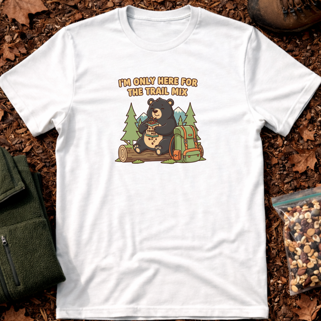 I'm Only Here For The Trail Mix T-Shirt