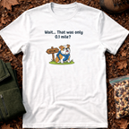 That was only 0.1 mile? T-Shirt
