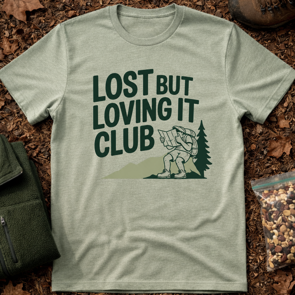 Lost but loving it club T-Shirt