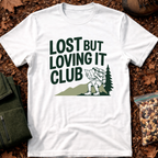 Lost but loving it club T-Shirt